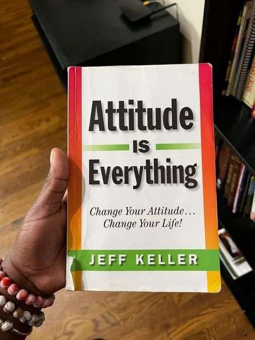 ATTITUDE IS EVERYTHING BY JEFF KELLER