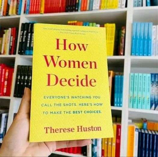HOW WOMEN DECIDE BY THERESE HUSTON